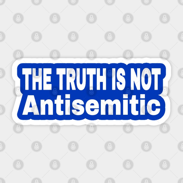 The Truth Is Not Antisemitic - Two-Tier - White - Back Sticker by SubversiveWare